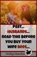 Bees | How to Bees | Beginning Bees | Go kiss your wife, she deserves it. And so do you, for spoiling your wife with a hive of bees. 7 things you wished you had known before owning bees. 
