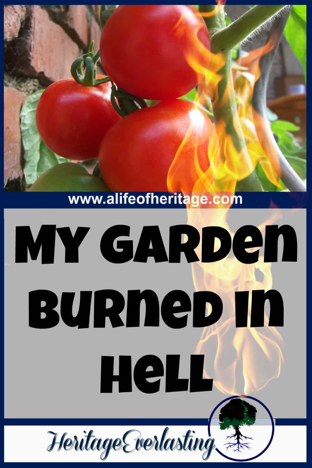 My Garden Burned in Hell - A Life Of Heritage