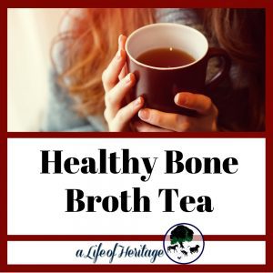 Healthy Bone Broth Tea to fight off the cold season!